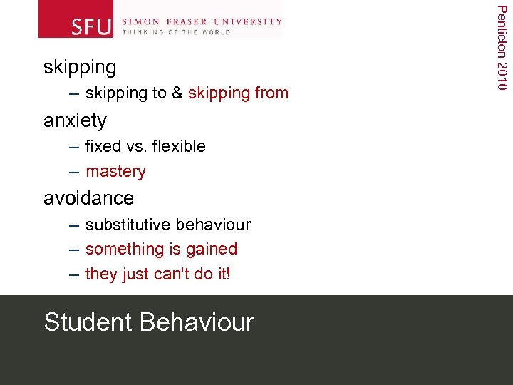 – skipping to & skipping from anxiety – fixed vs. flexible – mastery avoidance