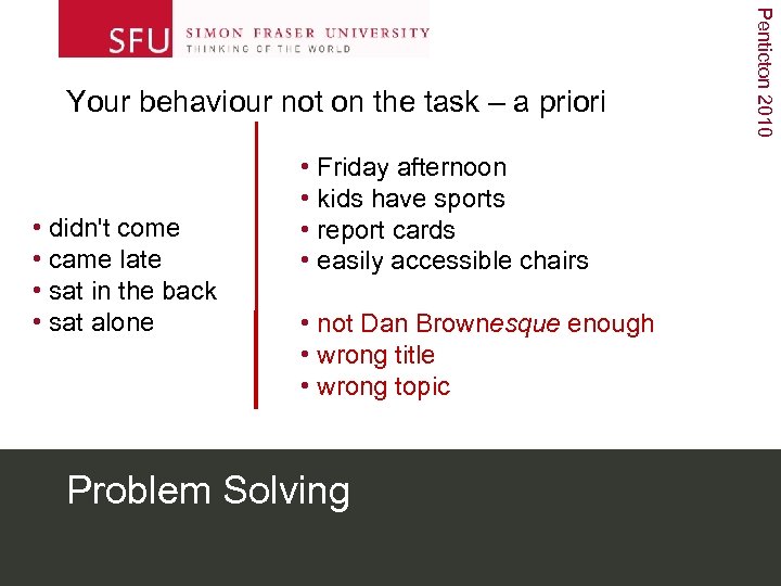  • didn't come • came late • sat in the back • sat