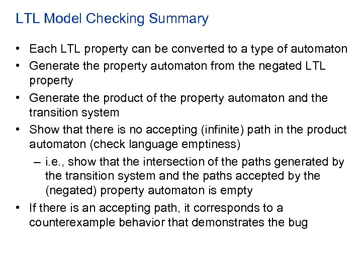 LTL Model Checking Summary • Each LTL property can be converted to a type
