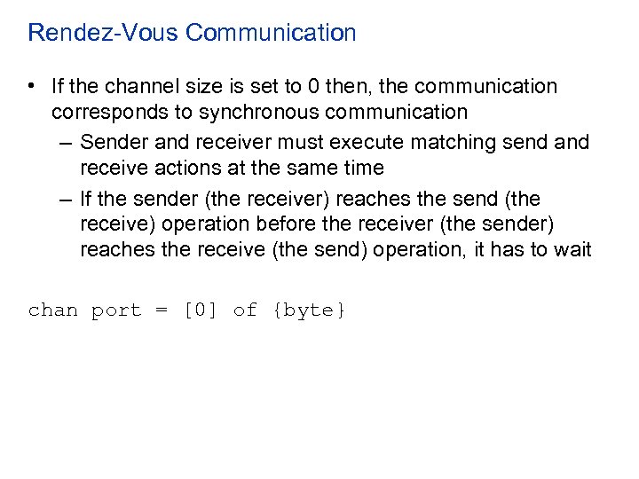 Rendez-Vous Communication • If the channel size is set to 0 then, the communication