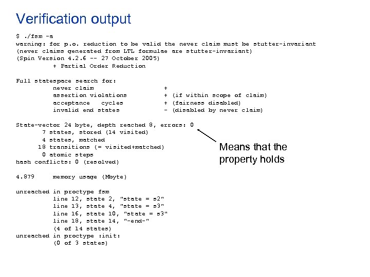 Verification output $. /fsm –a warning: for p. o. reduction to be valid the