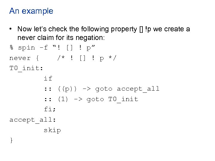 An example • Now let’s check the following property [] !p we create a