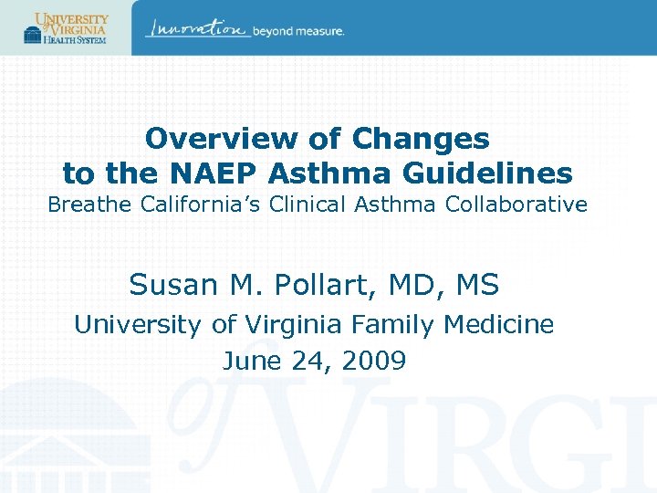 Overview of Changes to the NAEP Asthma Guidelines Breathe California’s Clinical Asthma Collaborative Susan