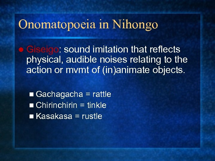 Onomatopoeia in Nihongo l Giseigo: sound imitation that reflects physical, audible noises relating to