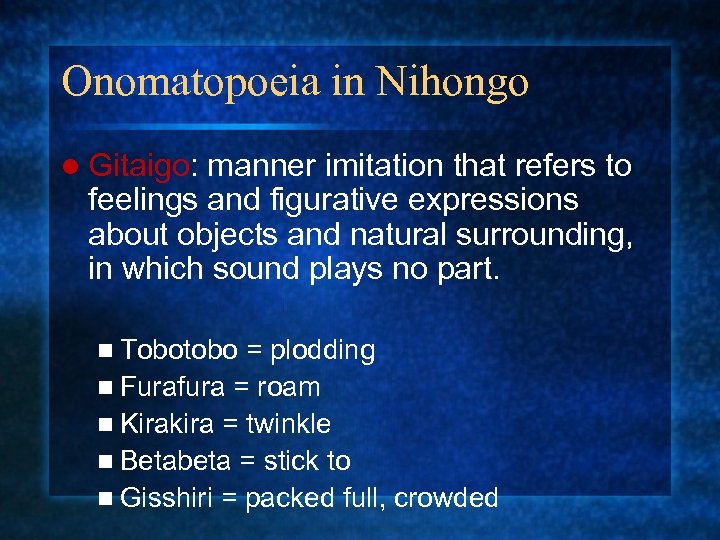 Onomatopoeia in Nihongo l Gitaigo: manner imitation that refers to feelings and figurative expressions