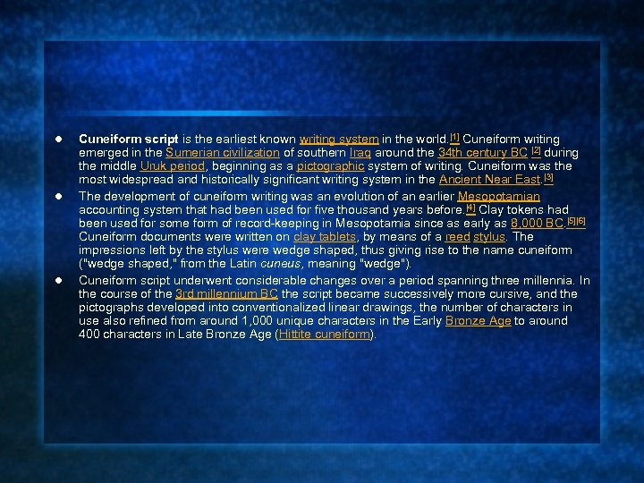 l l l Cuneiform script is the earliest known writing system in the world.