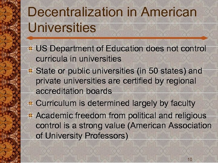 Decentralization in American Universities US Department of Education does not control curricula in universities