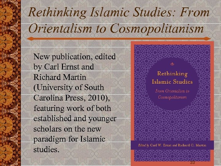 Rethinking Islamic Studies: From Orientalism to Cosmopolitanism New publication, edited by Carl Ernst and