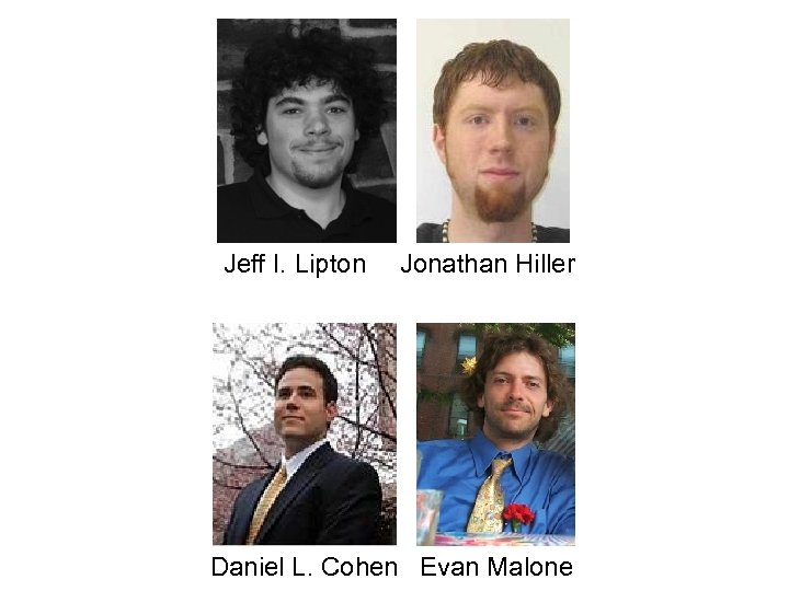 Jeff I. Lipton Jonathan Hiller Daniel L. Cohen Evan Malone 