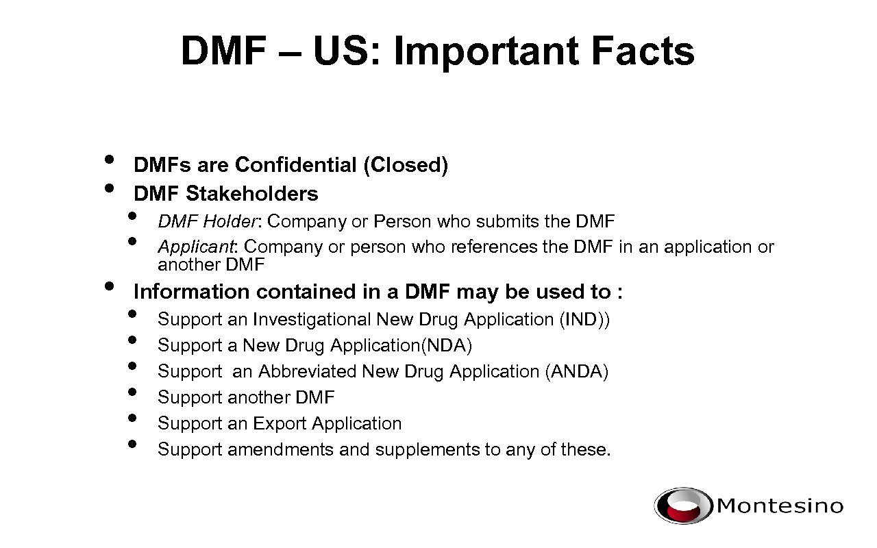 DMF – US: Important Facts • • • 10 DMFs are Confidential (Closed) DMF