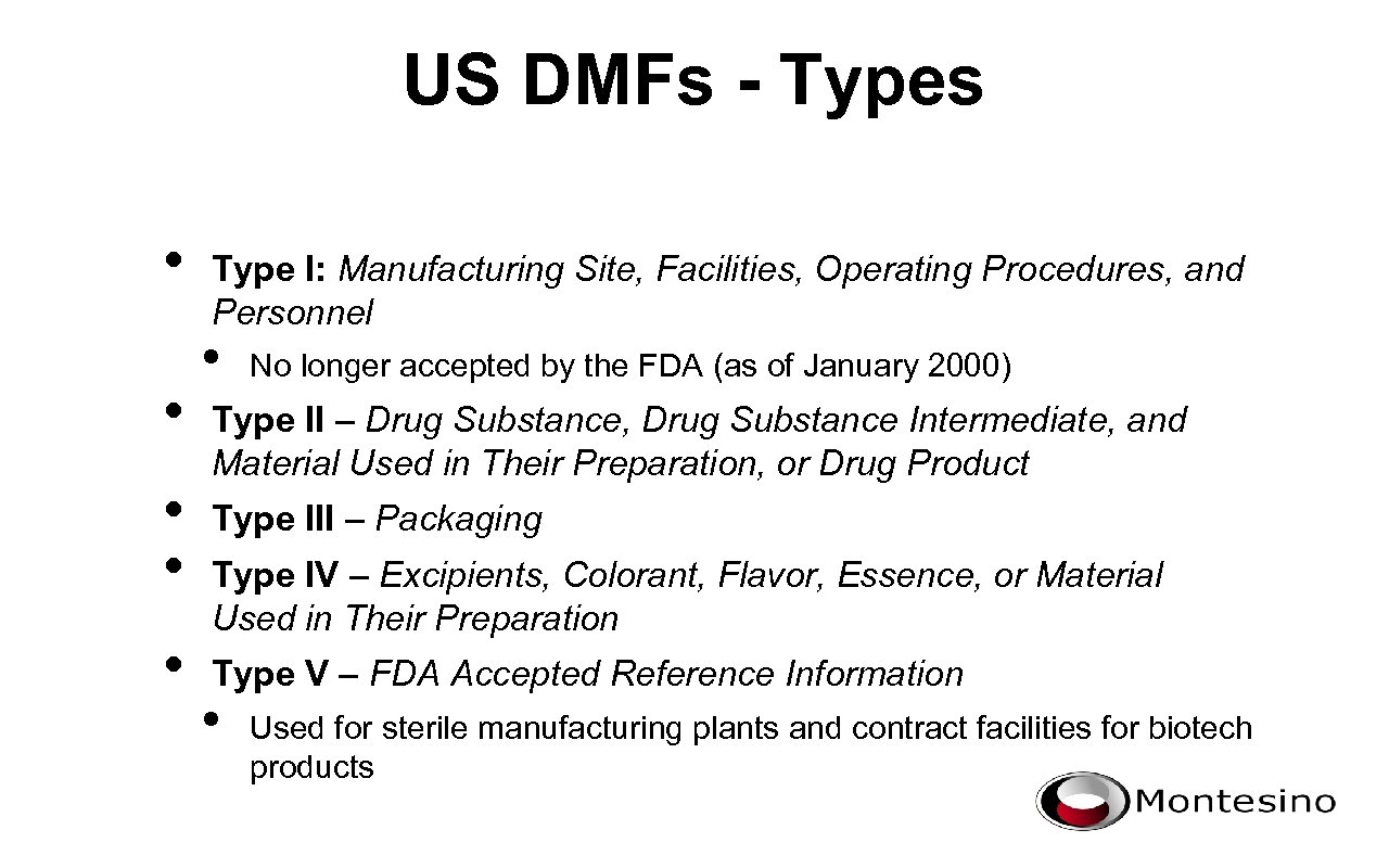 US DMFs - Types • • • 12 Type I: Manufacturing Site, Facilities, Operating