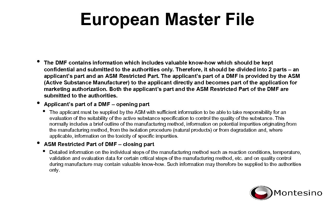 European Master File • • • 19 The DMF contains information which includes valuable