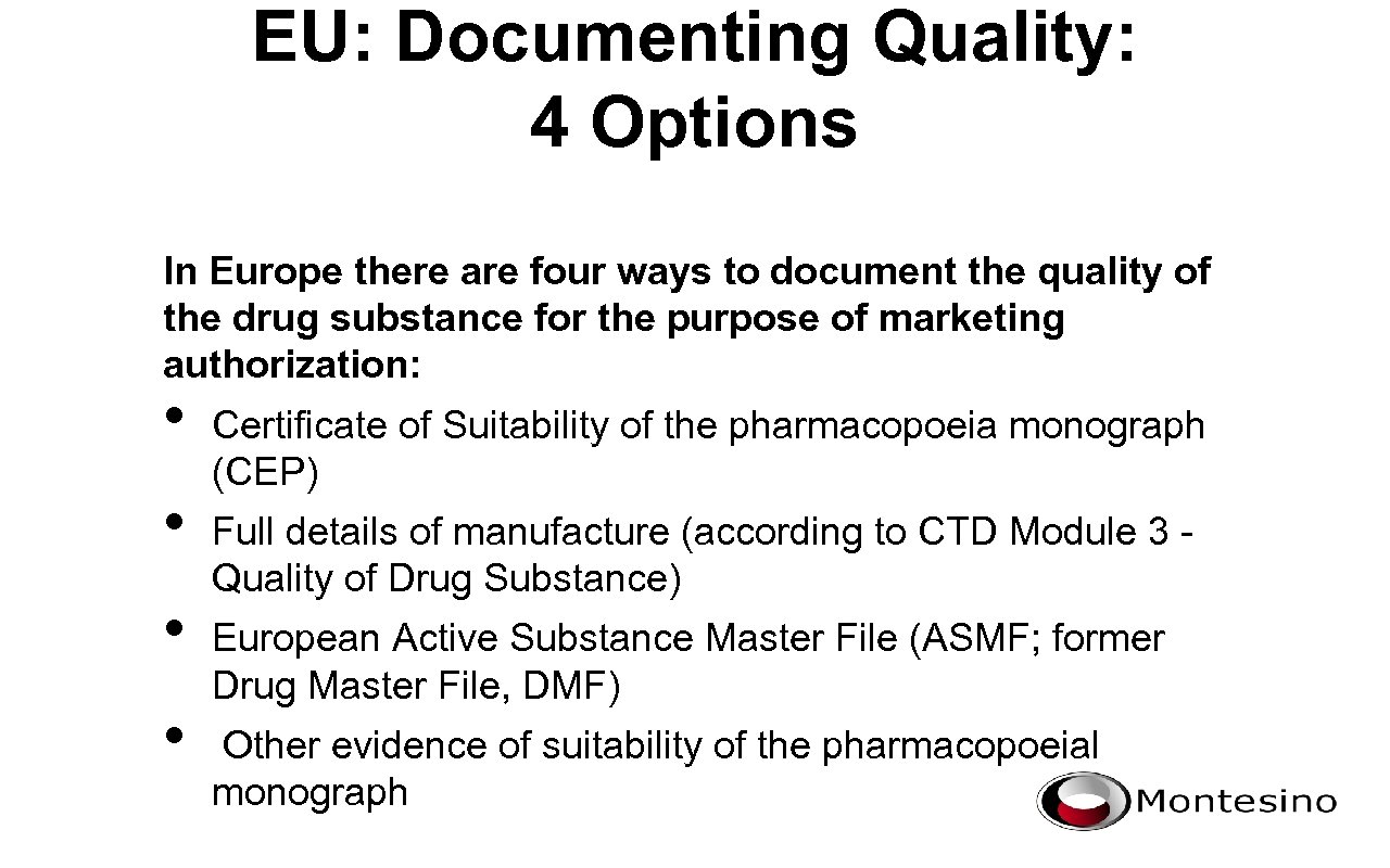 EU: Documenting Quality: 4 Options In Europe there are four ways to document the