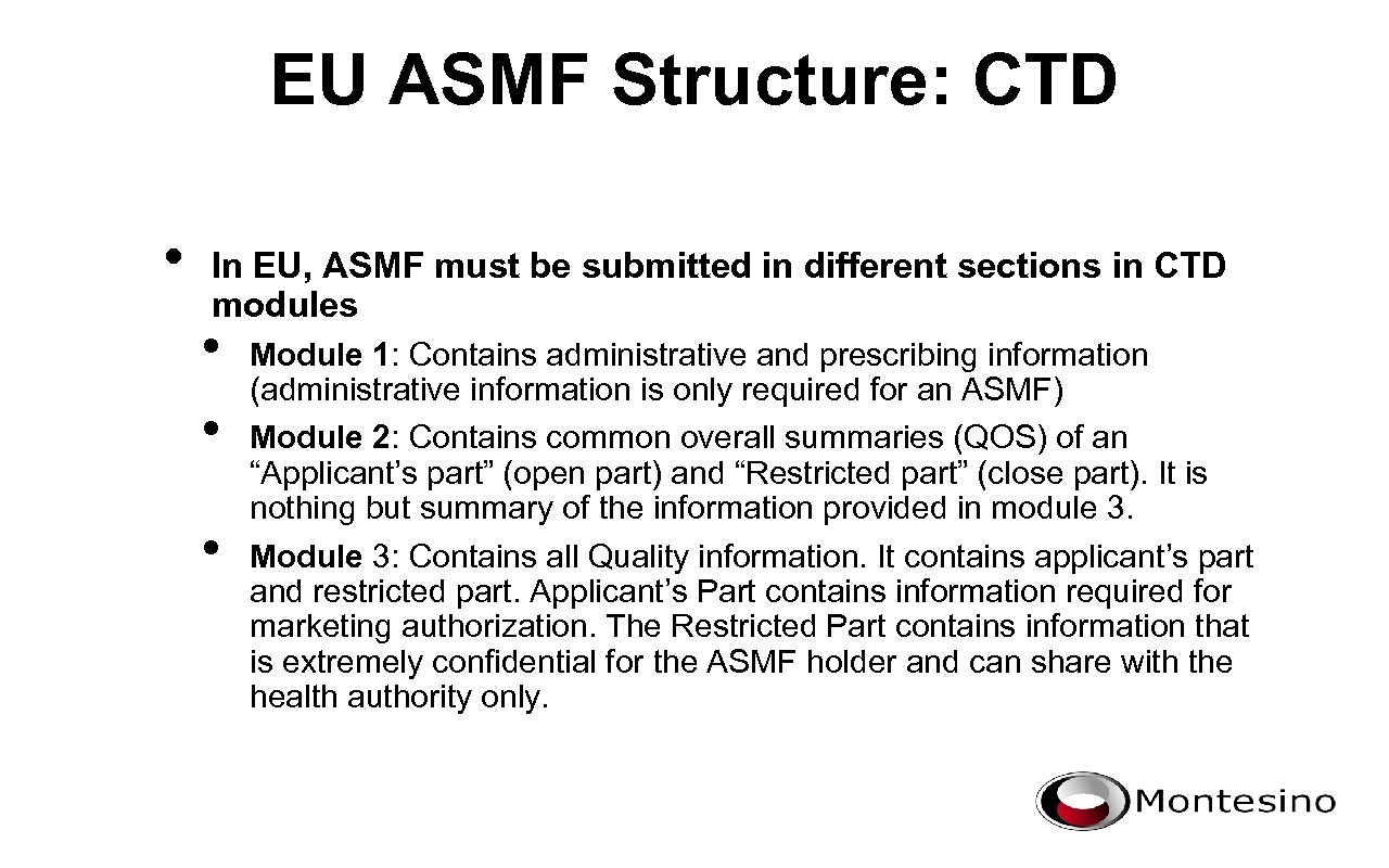 EU ASMF Structure: CTD • In EU, ASMF must be submitted in different sections