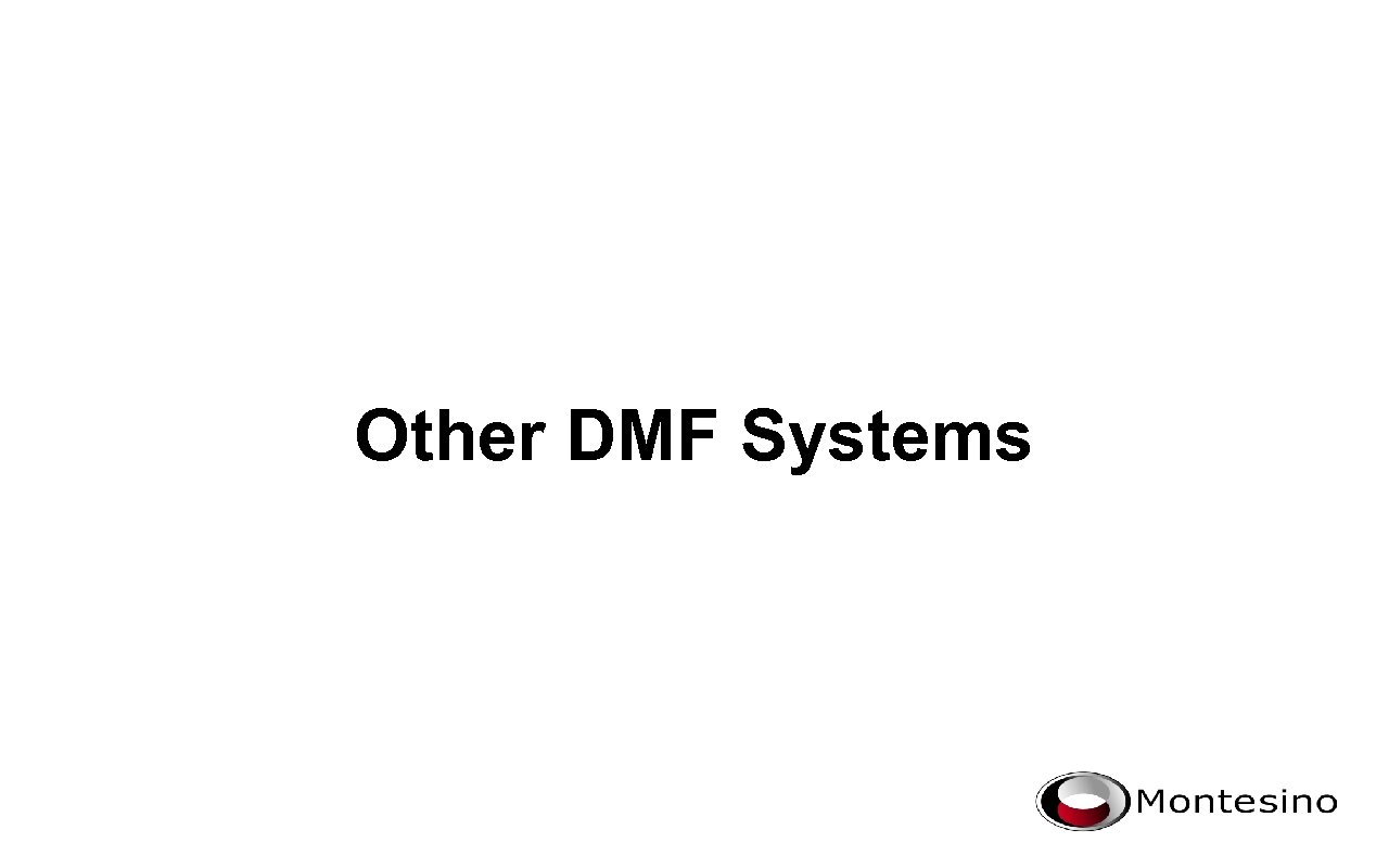 Other DMF Systems 
