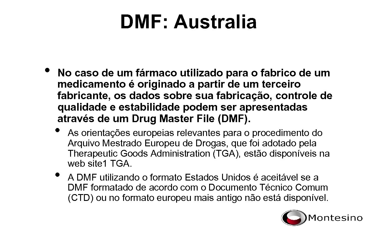 DMF: Australia • No caso de um fármaco utilizado para o fabrico de um