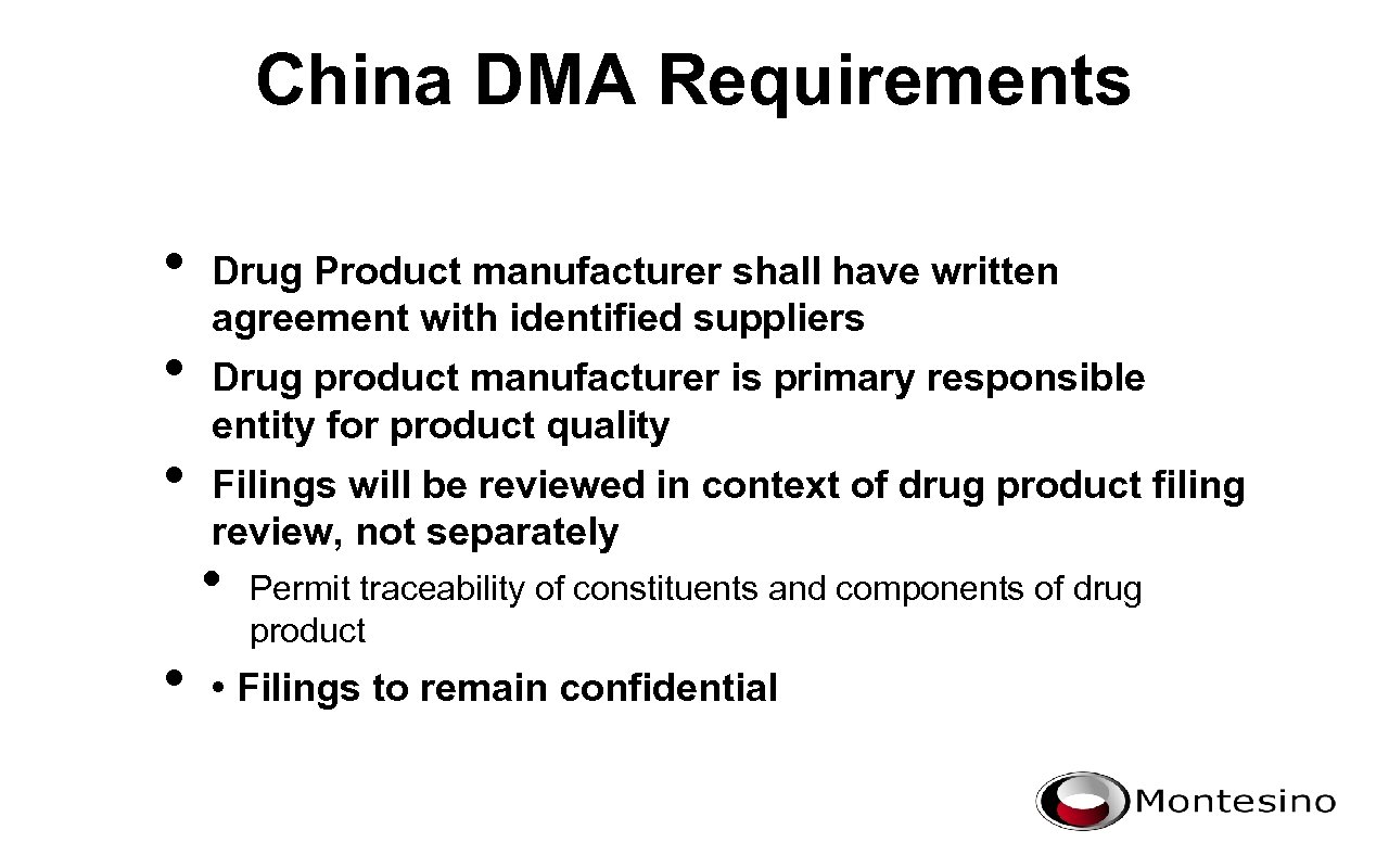 China DMA Requirements • • • Drug Product manufacturer shall have written agreement with