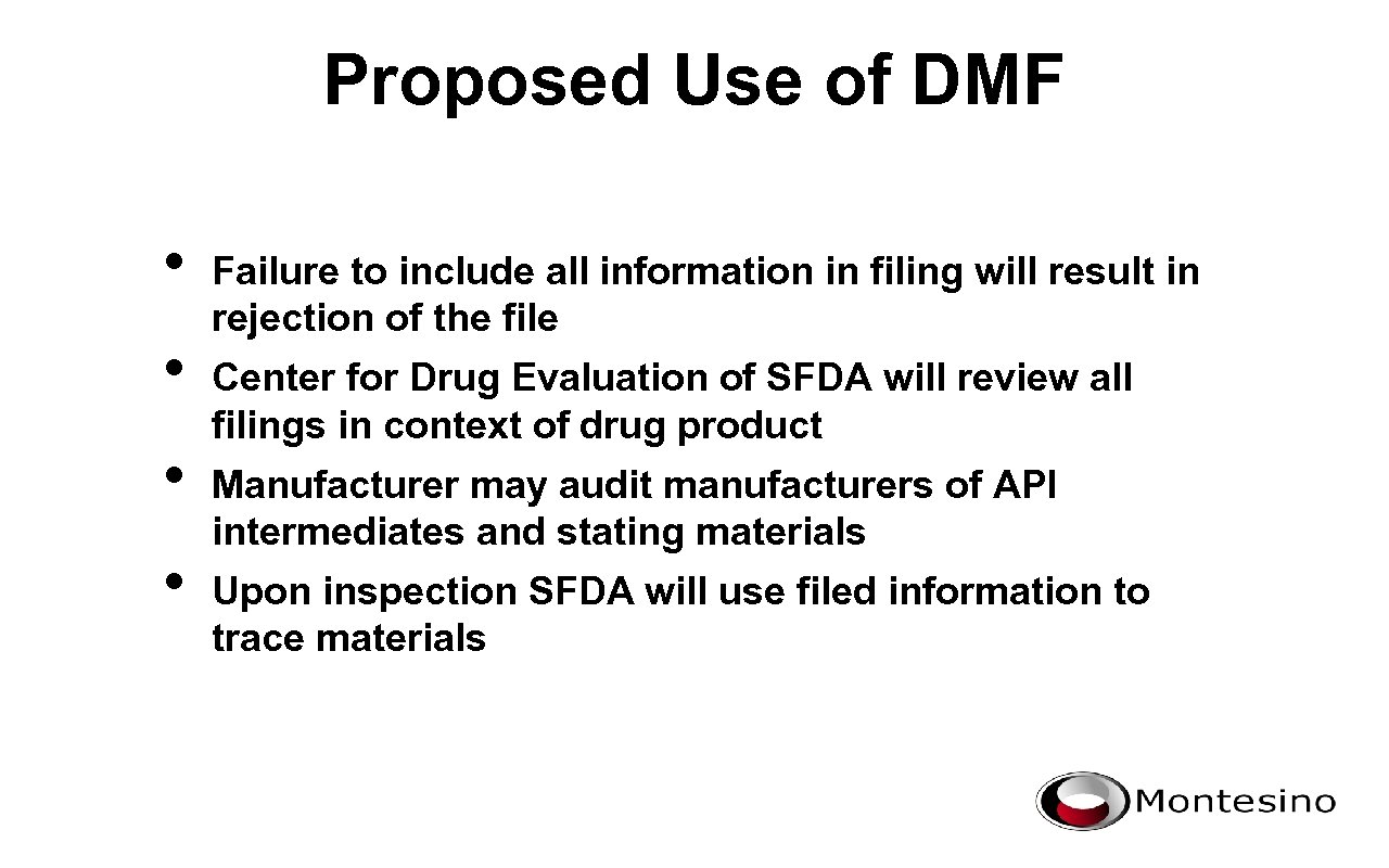Proposed Use of DMF • • Failure to include all information in filing will