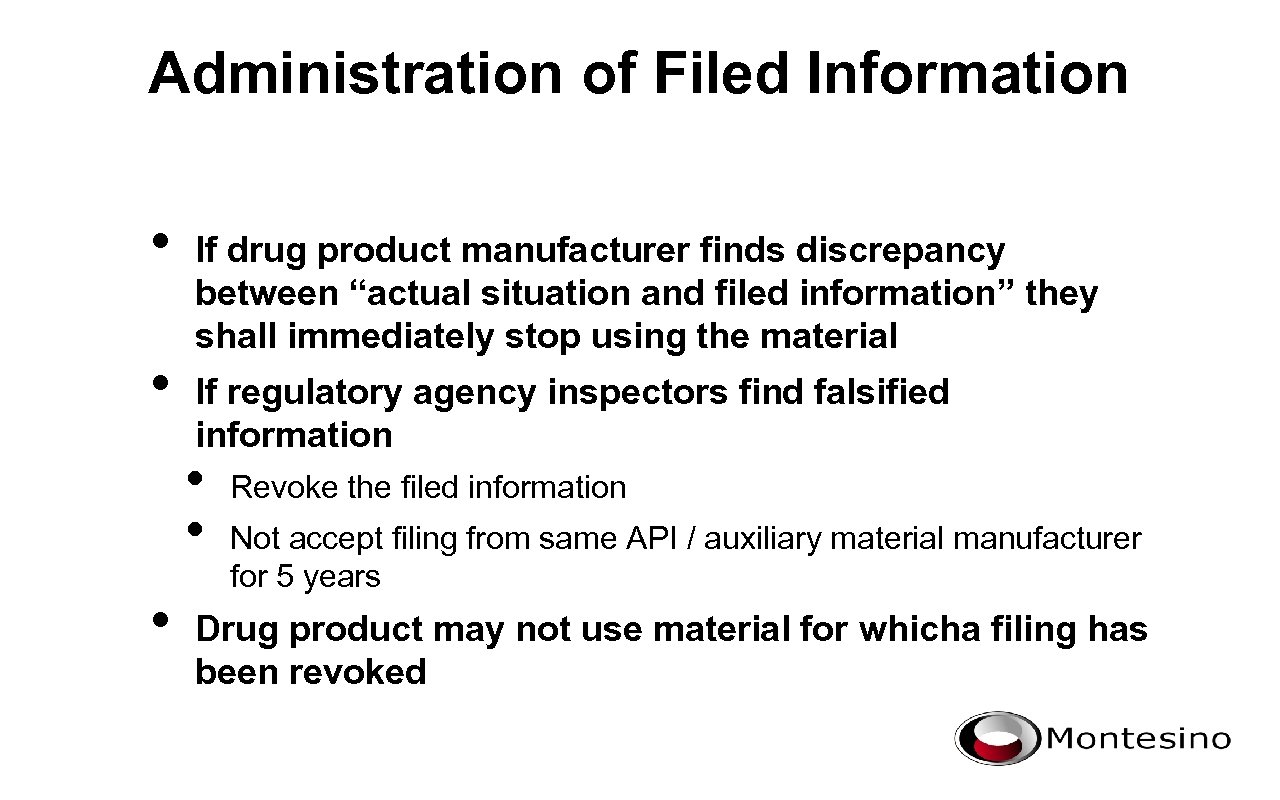 Administration of Filed Information • • If drug product manufacturer finds discrepancy between “actual