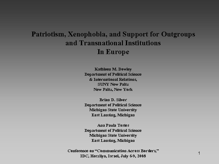 Patriotism, Xenophobia, and Support for Outgroups and Transnational Institutions In Europe Kathleen M. Dowley