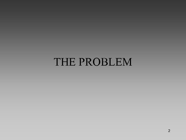 THE PROBLEM 2 