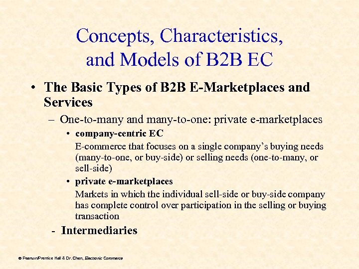 Concepts, Characteristics, and Models of B 2 B EC • The Basic Types of