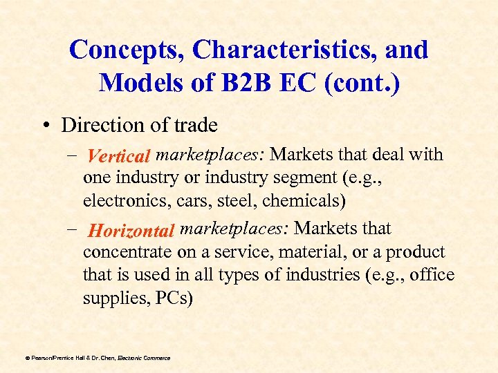 Concepts, Characteristics, and Models of B 2 B EC (cont. ) • Direction of