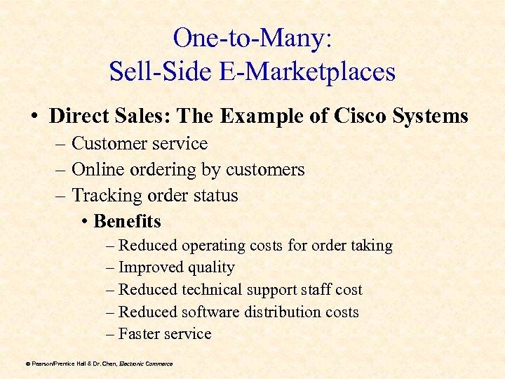 One-to-Many: Sell-Side E-Marketplaces • Direct Sales: The Example of Cisco Systems – Customer service