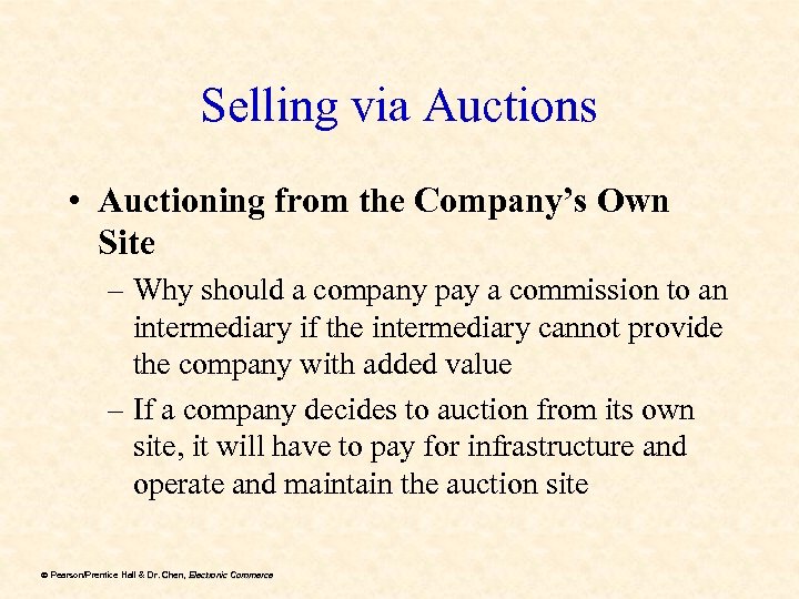 Selling via Auctions • Auctioning from the Company’s Own Site – Why should a