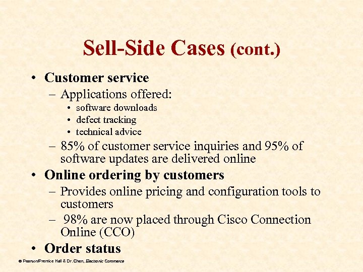 Sell-Side Cases (cont. ) • Customer service – Applications offered: • software downloads •