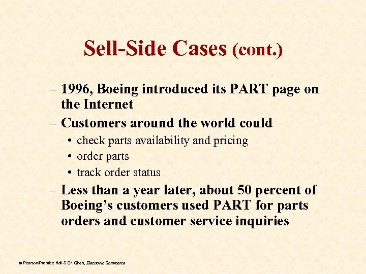 Sell-Side Cases (cont. ) – 1996, Boeing introduced its PART page on the Internet