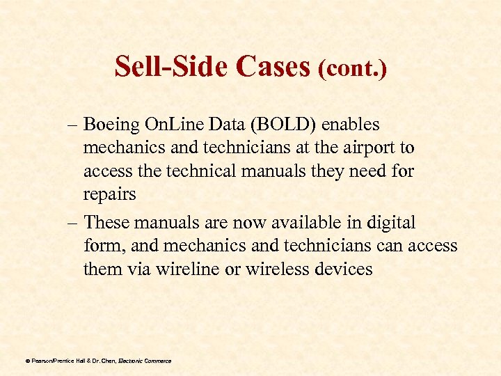 Sell-Side Cases (cont. ) – Boeing On. Line Data (BOLD) enables mechanics and technicians
