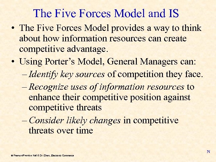 The Five Forces Model and IS • The Five Forces Model provides a way