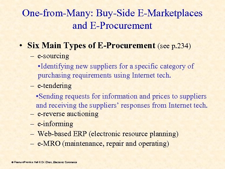 One-from-Many: Buy-Side E-Marketplaces and E-Procurement • Six Main Types of E-Procurement (see p. 234)