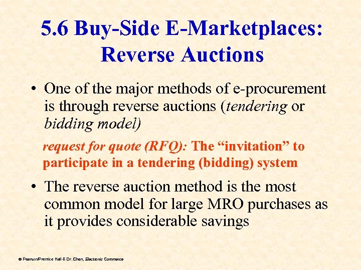 5. 6 Buy-Side E-Marketplaces: Reverse Auctions • One of the major methods of e-procurement
