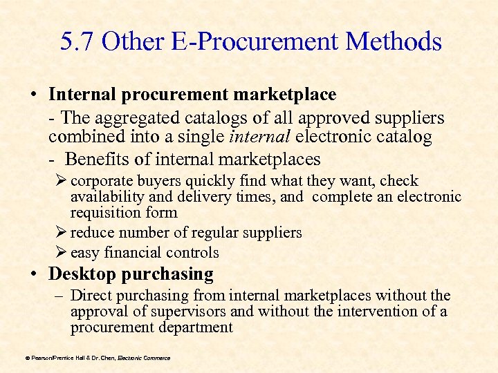 5. 7 Other E-Procurement Methods • Internal procurement marketplace - The aggregated catalogs of