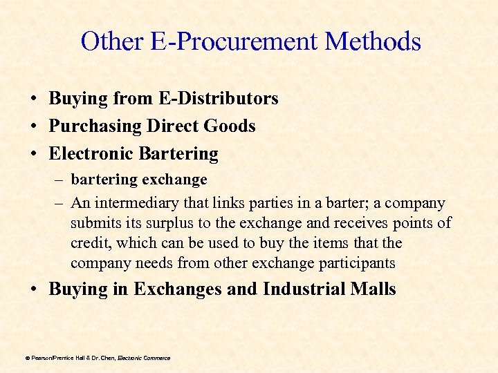Other E-Procurement Methods • Buying from E-Distributors • Purchasing Direct Goods • Electronic Bartering