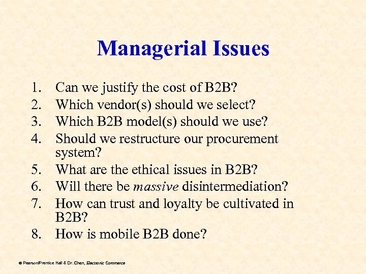 Managerial Issues 1. 2. 3. 4. 5. 6. 7. 8. Can we justify the