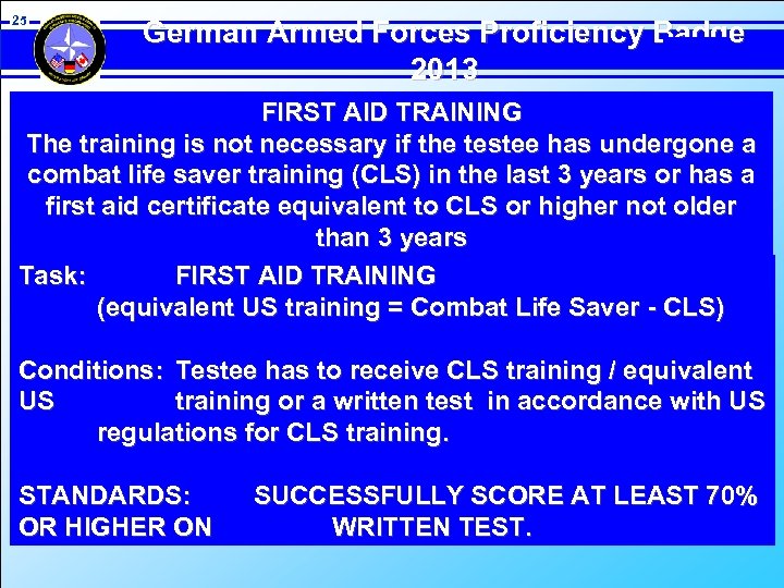 25 German Armed Forces Proficiency Badge 2013 FIRST AID TRAINING The training is not