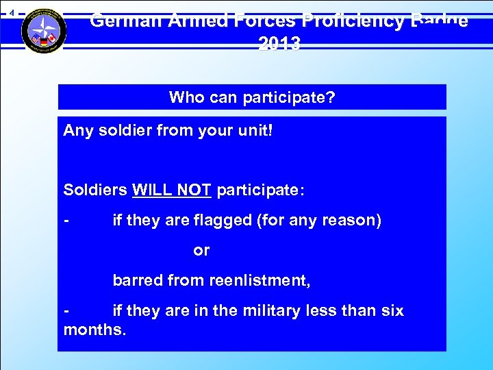 4 German Armed Forces Proficiency Badge 2013 Who can participate? Any soldier from your