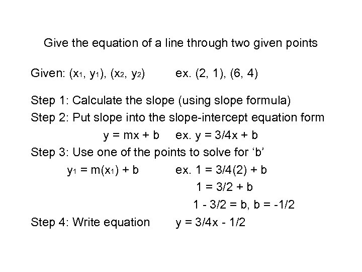 Give the equation of a line through two given points Given: (x 1, y