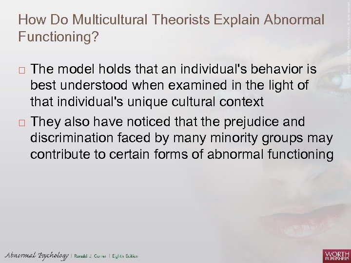 How Do Multicultural Theorists Explain Abnormal Functioning? The model holds that an individual's behavior