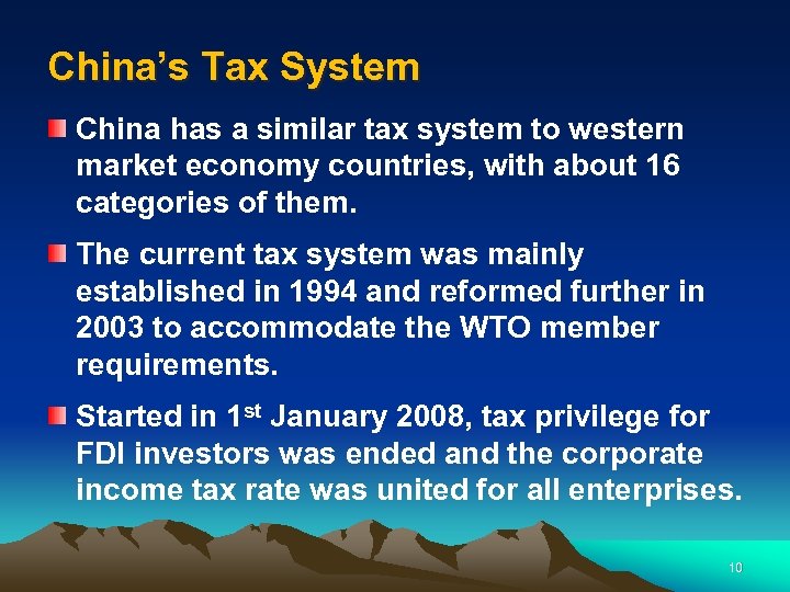 China’s Tax System China has a similar tax system to western market economy countries,