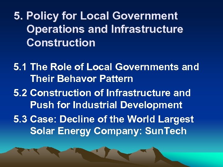 5. Policy for Local Government Operations and Infrastructure Construction 5. 1 The Role of