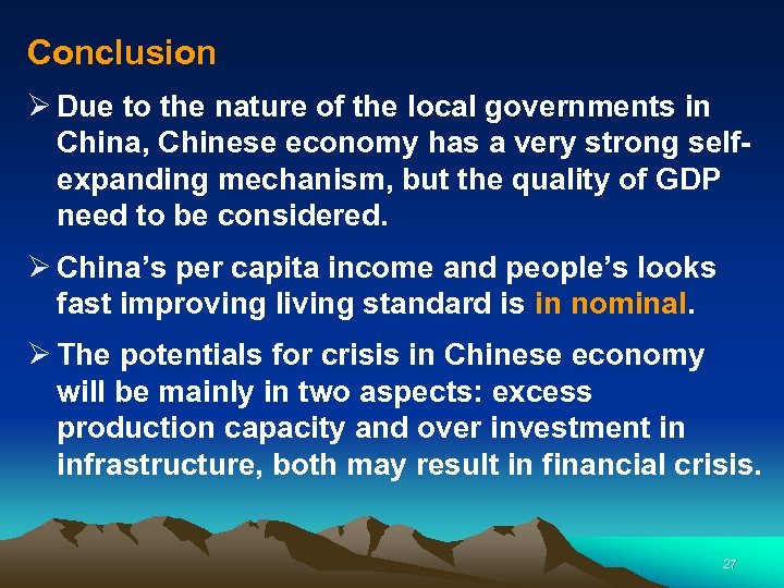 Conclusion Ø Due to the nature of the local governments in China, Chinese economy