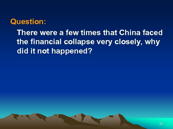 Question: There were a few times that China faced the financial collapse very closely,