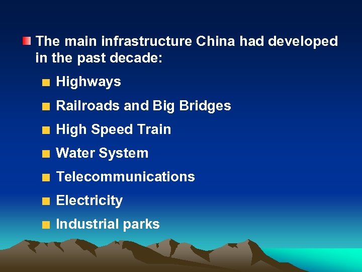 The main infrastructure China had developed in the past decade: Highways Railroads and Big