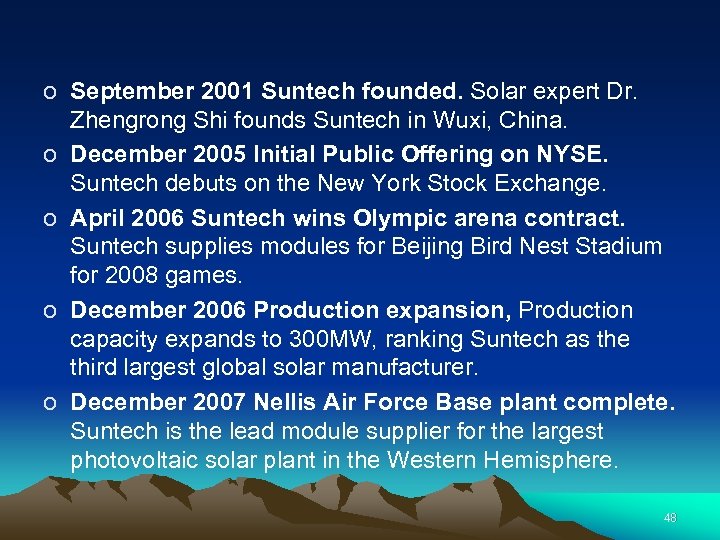 o September 2001 Suntech founded. Solar expert Dr. Zhengrong Shi founds Suntech in Wuxi,