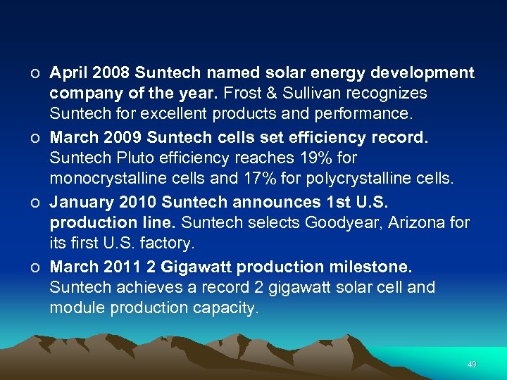 o April 2008 Suntech named solar energy development company of the year. Frost &