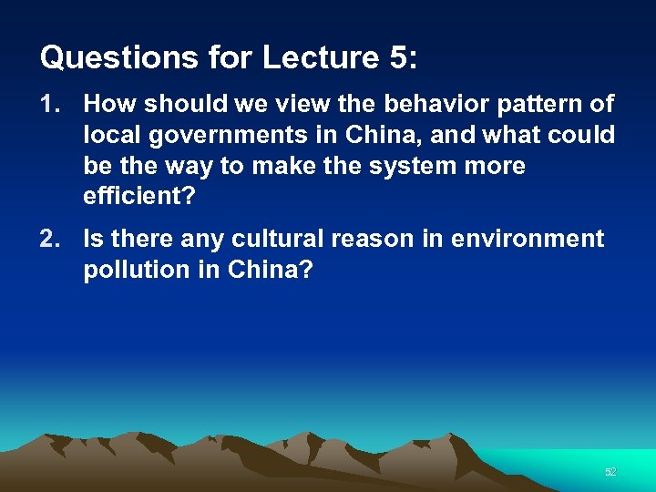 Questions for Lecture 5: 1. How should we view the behavior pattern of local